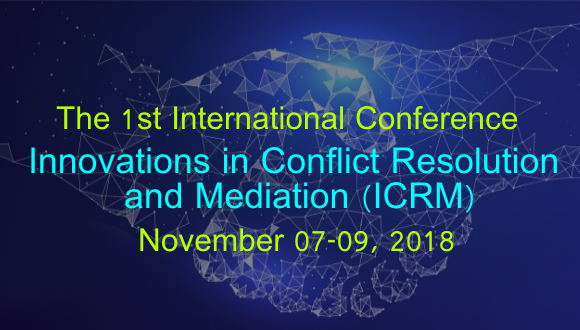 The First International Conference on Innovations in Conflict Resolution and Mediation