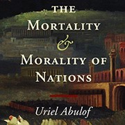 The Mortality and Morality of Nations - ד"ר אוריאל אבולוף